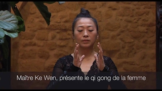 Maître Ke Wen présente le Qi Gong de la femme [upl. by Ebba]