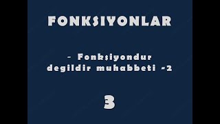 3  Fonksiyonlar  Fonksiyon Olma Şartları 2 [upl. by Enelyad]