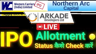 Arkade IPO  Northen IPO  Western IPO  ipo allotment status  ipo gmp today [upl. by Lapo]