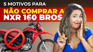 BROS 160 NÃO COMPRE A BROS ANTES DE VER ESTE VÍDEO 5 MOTIVOS PARA COMPRAR E NÃO COMPRAR A BROS 160 [upl. by Langley]