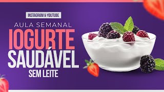 AULA SEMANAL IOGURTE SAUDÁVEL E NUTRITIVO s utilizar leite 😋🥛 [upl. by Palumbo685]