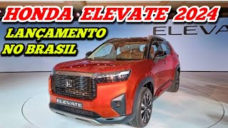 HONDA ELEVATE 2024 NO BRASIL NOVO SUV COMPACTO VEM BRIGAR COM YARIS CROSS 2024 [upl. by Audley]