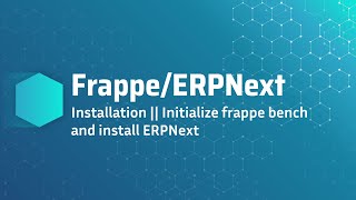 Installation  Initialize frappe bench and install ERPNext [upl. by Sexela]