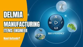 3DEXPERIENCE DELMIA Manufacturing Items Engineer Nasıl Kullanılır [upl. by Aliekahs268]