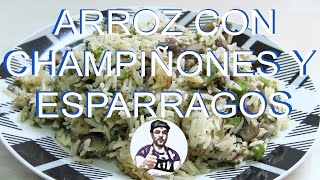 RECETAS VEGANAS  ARROZ CON CHAMPIÑONES Y ESPARRAGOS [upl. by Selry]