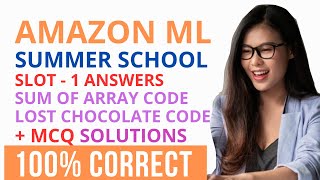 Amazon ML Summer School Exam Answers  Amazon MCQ Solutions  Sum of Array  Lost Chocolate Code [upl. by Nahsad]