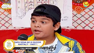 Tapu Sena Ne Ki Bhook Hartal  FULL MOVIE  PART 1  Taarak Mehta Ka Ooltah Chashmah Ep 616 to 619 [upl. by Blaire469]