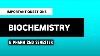 Biochemistry  B Pharm 2nd Semester  Important Questions  Imperfect Pharmacy [upl. by Neemsaj366]