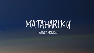 Agnes Monica  Matahariku  Lirik Lagu Indo [upl. by Ashman]