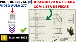 Aula 277  Desenho 2D da Escada Metálica de Estrutura c Listas de Peças no Inventor 2023 [upl. by Hutchins542]