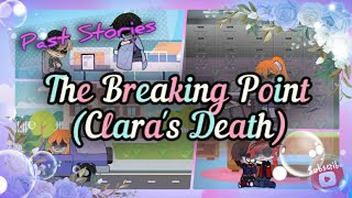 Past Stories The Breaking Point Claras Death My FNAF AU [upl. by Camille]