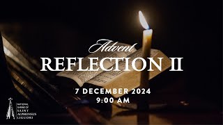 ADVENT REFLECTION II 2024 [upl. by Niliram582]