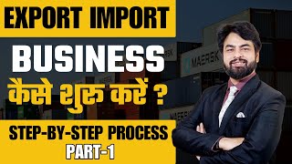 How to start Export Import Business from India  Step By Step Process Part1  by Harsh Dhawan [upl. by Acila]