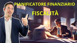 Pianificatore finanziario  Puntata 4  Fiscalità [upl. by Oirram]