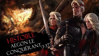 Histoire 9  Aegon le Conquérant 137 [upl. by Corsiglia]