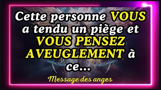 💌 Cette personne VOUS a tendu un piège et VOUS PENSEZ AVEUGLEMENT à ce message des anges [upl. by Enylhsa]