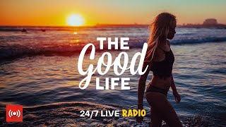 The Good Life Radio • 247 Live Radio  Best Relax House Chillout Study Running Gym Happy Music [upl. by Hnilym]