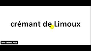 How to pronounce Crémant De Limoux [upl. by Aerdna557]