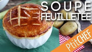 Recette de soupe feuilletée poireaux pommes de terre  Ptitchefcom [upl. by Ellenor]