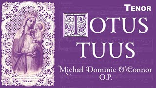 Totus Tuus • OConnor • TENOR [upl. by Cocks]