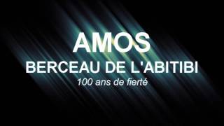 AMOS BERCEAU DE LABITIBI  100 ans de fierté [upl. by Huppert695]