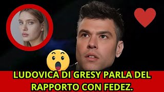 🟢 CASO FERRAGNEZ LUDOVICA DI GRESY PARLA DEL RAPPORTO CON FEDEZ [upl. by Lerraf717]