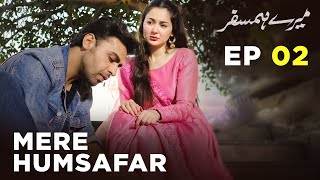 Mere HumSafar  EP 02  Farhan Saeed  Hania Amir  Pakistani Drama [upl. by Kered198]