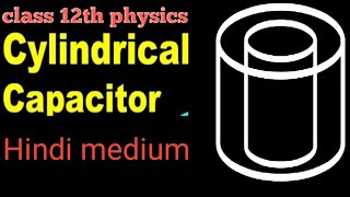 cylindrical capacitorcapacitance of cylindrical capacitor physics class 12th Hindi medium [upl. by Guthrey541]