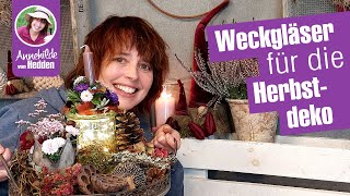 Herbsttrend Dekoideen mit alten Weckgläsern DIY [upl. by Selegna]