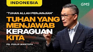 Indonesia  Tuhan Yang Menjawab Keraguan Kita  Ps Philip Mantofa Official GMS Church [upl. by Nagel]