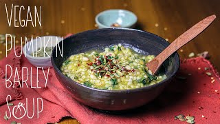 Pumpkin Barley Soup  vegan amp oil free option [upl. by Grantham9]