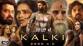 Kalki 2898 Full Movie in Hindi Review and Collection  Prabhas  Deepika  Kamal H  Amitabh B [upl. by Natam]