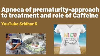 Treatment of apnoea of prematurity and role of Caffeine Dr Sridhar Kalyanasundaram [upl. by Tipton459]