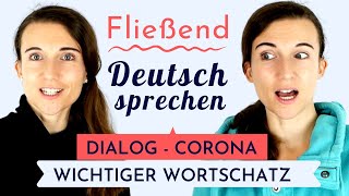 Dialog 2  Wichtiger Wortschatz Corona  Fließend und akzentfrei Deutsch sprechen lernen  Imitation [upl. by Casey]