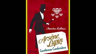 Arsène Lupin Gentleman Cambrioleur by Maurice Leblanc [upl. by Annelg902]