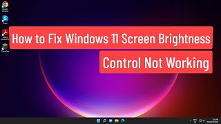 How to Fix Windows 11 Screen Brightness Control Not Working [upl. by Odraleba]