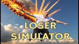 Loser Simulator Gameplay [upl. by Fahy]