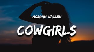 Morgan Wallen  Cowgirls Lyrics feat ERNEST [upl. by Orna59]