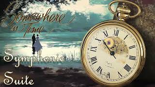 Somewhere in Time  Symphonic Suite 2024 [upl. by Wampler]