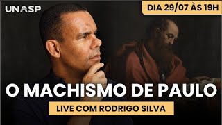 Paulo Machista Análise Completa das Opiniões e Escritos de Paulo  Rodrigo Silva [upl. by Demaria]