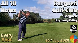 18 Holes at Bargoed Golf Club Every shot from my round at a cracking course in the Rhymney Valley [upl. by Luther]