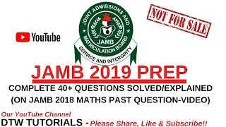 JAMB 2019 PREP  Complete 40 Questions Solved on JAMB 2018 Maths Past Question [upl. by Walker]