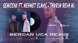 Semicenk amp Mehmet Elmas  Tanrım Reva Mı Sercan Uca Remix [upl. by Corron]