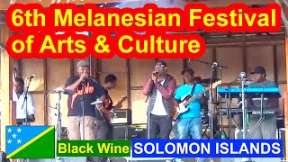 Black Wine Solomon Islands 6th Melanesian Festival of Arts and Culture [upl. by Hertberg]