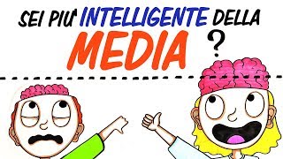 Sei più INTELLIGENTE della MEDIA [upl. by Gustavo]