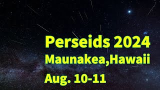 Perseids 2024 LIVE Aug 1011 from the Subaru Telescope on MaunaKea Hawaii ペルセウス座流星群ライブ 国立天文台すばる望遠鏡 [upl. by Carmencita]