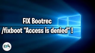 FIX Bootrec fixboot quotAccess is deniedquot on Windows [upl. by Ahsiekat413]