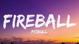 Pitbull  Fireball lyrics ft John Ryan [upl. by Hirasuna]