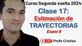 Clase 17  Curso Exani II Estimación de trayectorias  Segunda vuelta 2024 [upl. by Ojyma]