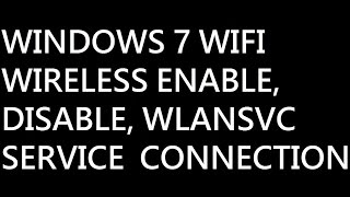 How To Fix Your WIFI Wireless WLANSVC Windows 7 [upl. by Nnaoj]